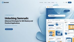 Unlocking Semrush: Advanced Strategies for SEO Mastery and Practical Applications