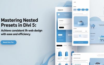 Mastering Nested Presets in Divi 5: Achieve Consistent Web Design with Ease and Efficiency