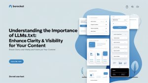 Understanding the Importance of LLMs.txt: Enhance Clarity and Visibility for Your Content