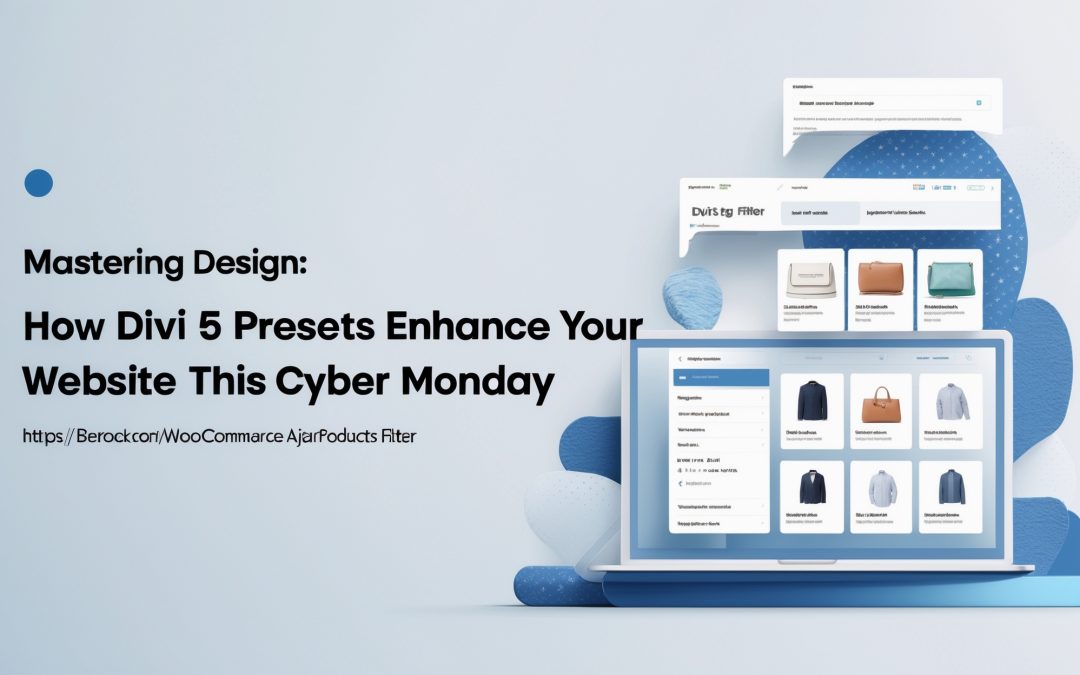 Mastering Design: How Divi 5 Presets Enhance Your Website This Cyber Monday