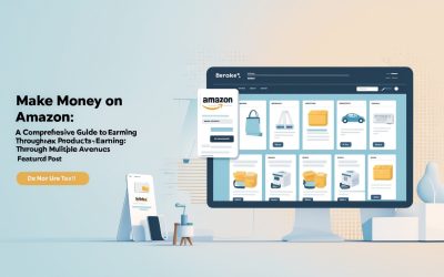 Make Money on Amazon: A Comprehensive Guide to Earning Through Multiple Avenues