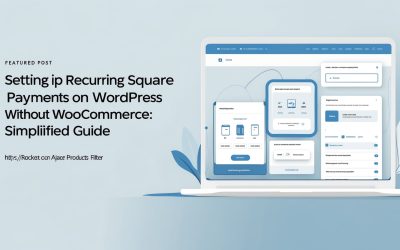 Setting Up Recurring Square Payments on WordPress Without WooCommerce: A Simplified Guide