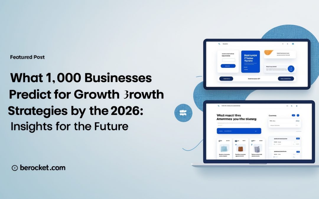 What 1,000 Businesses Predict for Growth Strategies by 2026: Insights for the Future