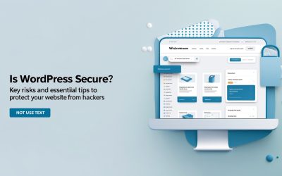 Is WordPress Secure? Key Risks and Essential Tips to Protect Your Website from Hackers