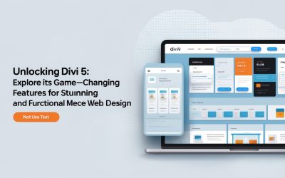 Unlocking Divi 5: Explore Its Game-Changing Features for Stunning and Functional Web Design