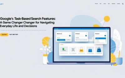 Google’s Task-Based Search Features: A Game Changer for Navigating Everyday Life and Decisions