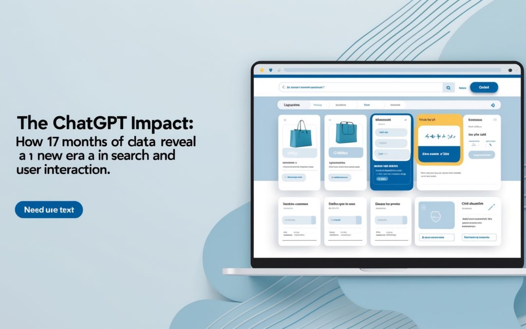 The ChatGPT Impact: How 17 Months of Data Reveal a New Era in Search and User Interaction