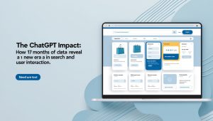 The ChatGPT Impact: How 17 Months of Data Reveal a New Era in Search and User Interaction