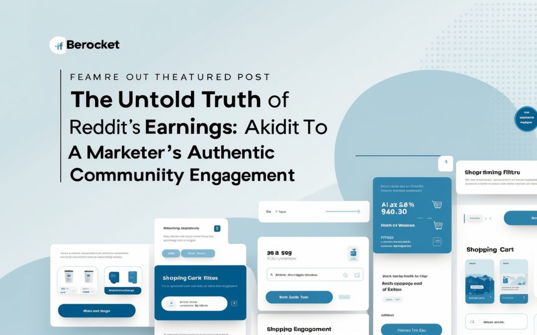 The Untold Truth of Reddit’s Earnings: A Marketer’s Guide to Authentic Community Engagement
