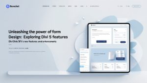 Unleashing the Power of Form Design: Exploring Divi 5's New Features and Enhancements