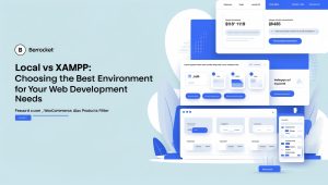 Local vs XAMPP: Choosing the Best Environment for Your Web Development Needs