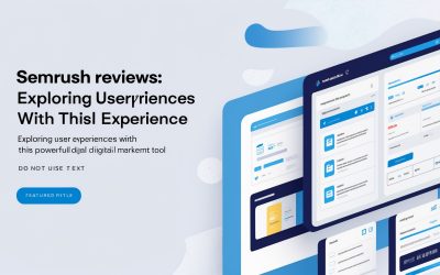 Semrush Reviews: Exploring User Experiences with This Powerful Digital Marketing Tool
