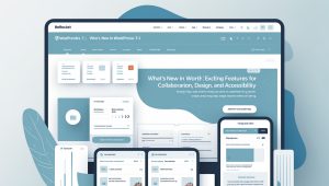 What's New in WordPress 7.1: Exciting Features for Collaboration, Design, and Accessibility