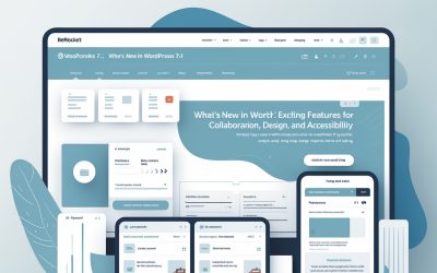 What’s New in WordPress 7.1: Exciting Features for Collaboration, Design, and Accessibility