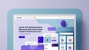 Launch Your Ecommerce Store Effortlessly with the Purple Theme: A Guide for New Entrepreneurs