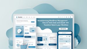 Revolutionizing WordPress Management: How AI Tools ChatGPT and Claude Transform Your Workflow